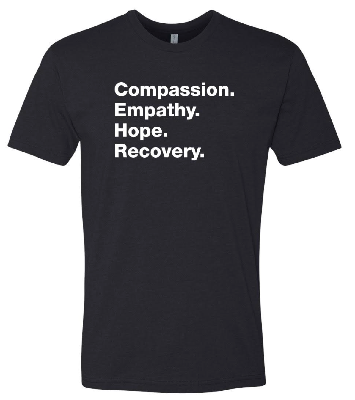 "Compassion. Empathy. Hope. Recovery." Shirt